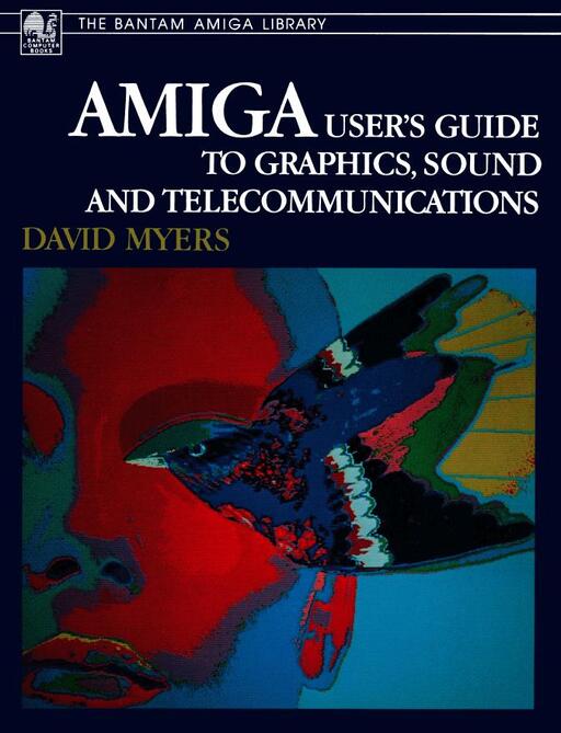Amiga User's Guide to Graphics, Sound and Telecommunications