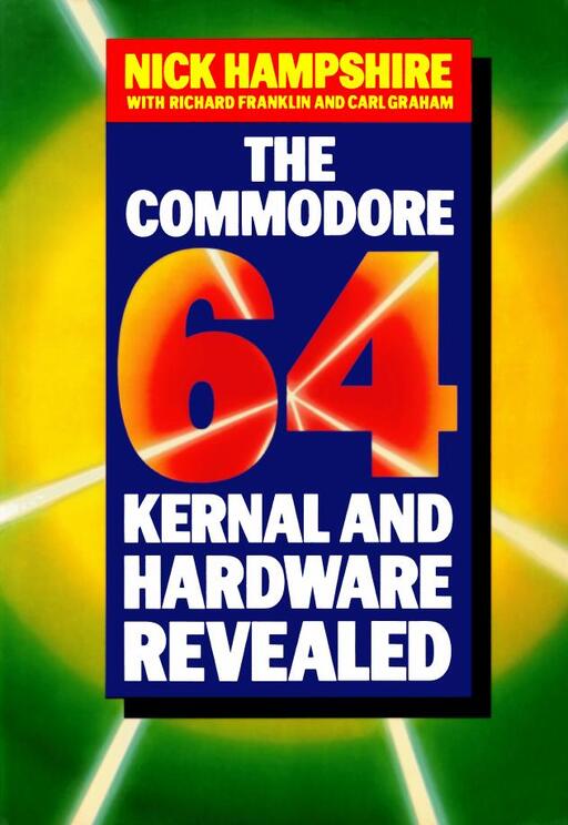 The Commodore 64 Kernal and Hardware Revealed