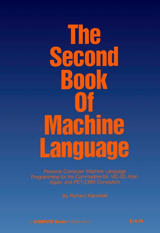 Compute!'s The second book of Machine Language