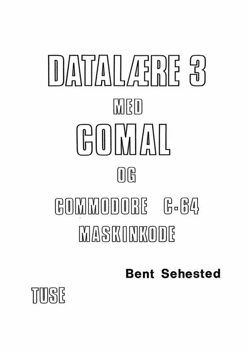 Datalære 3 med COMAL og Commodore C-64 Maskinkode