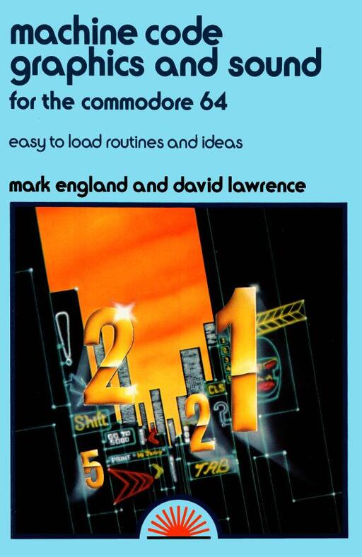 Machine Code Graphics and Sound for the Commodore 64