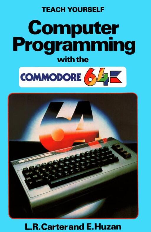 Teach yourself Computer Programming with the Commodore 64