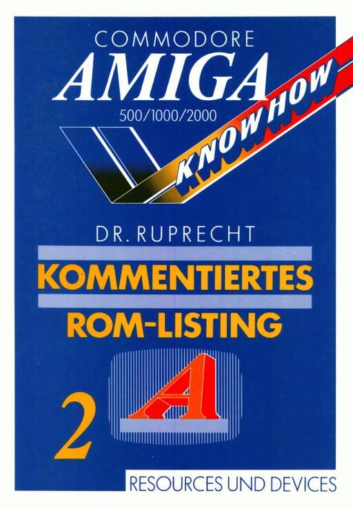 Dr. Ruprecht Kommentiertes ROM-Listing für Commodore Amiga Band 2