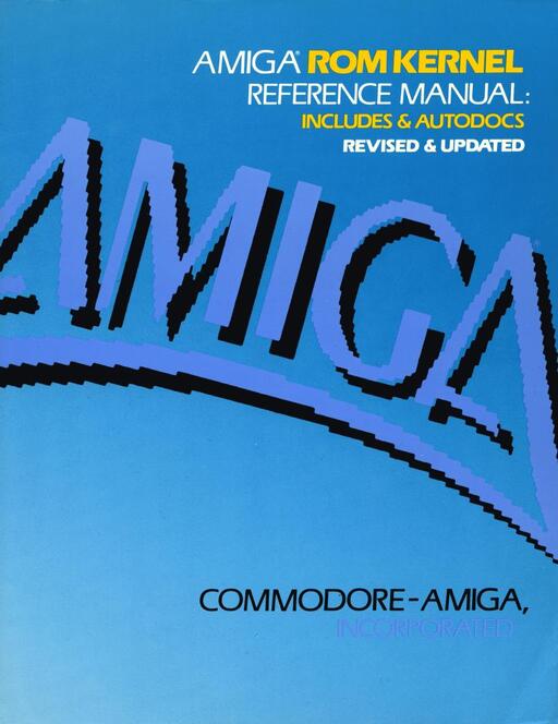 Amiga ROM Kernel Reference Manual Includes and Autodocs 2nd Edition