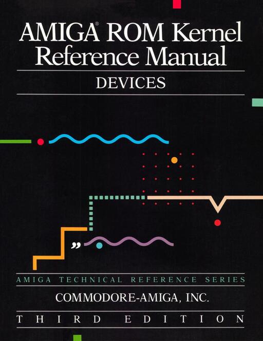 Amiga ROM Kernel Reference Manual Devices 3rd edition